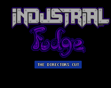 Industrial Fudge - The Director's Cut